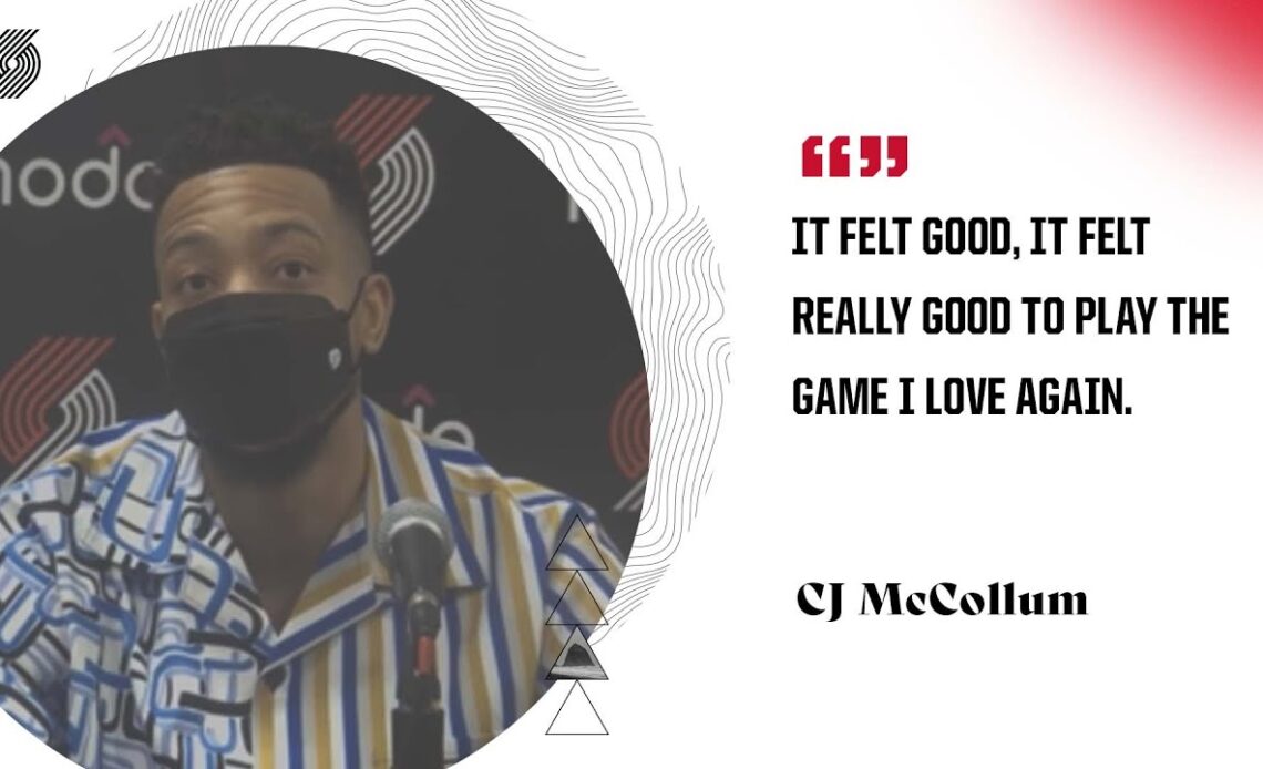 Cj McCollum: "It felt good, it felt really good to play the game I love again." | Trail Blazers