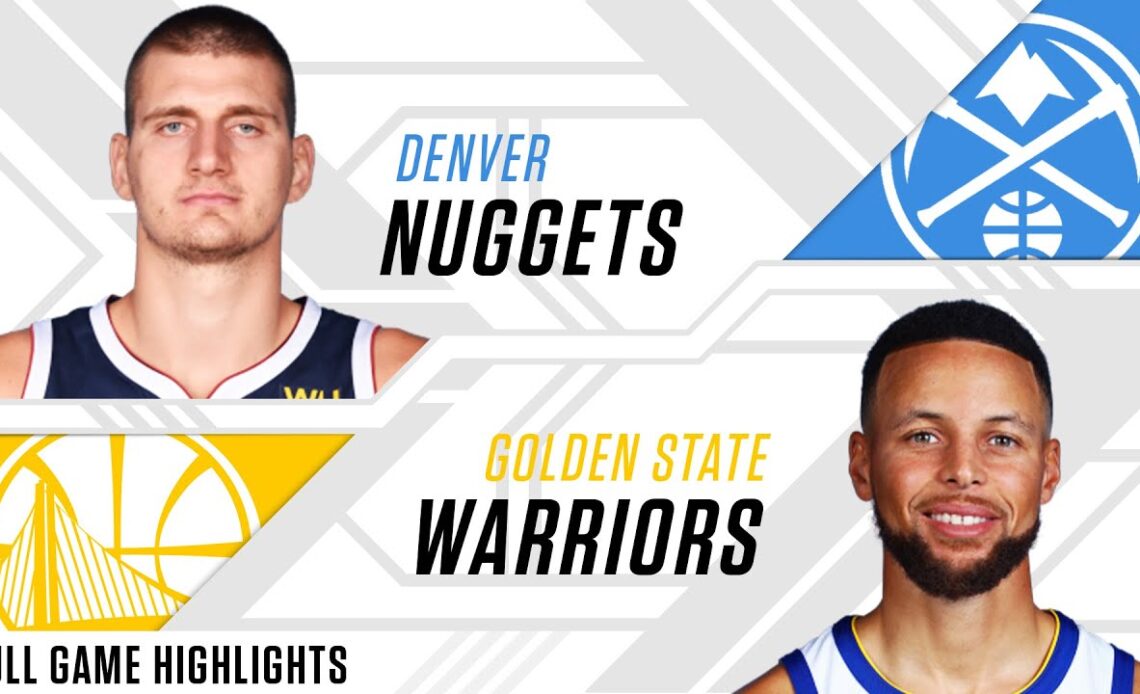 Denver Nuggets vs. Golden State Warriors | Full Game Highlights