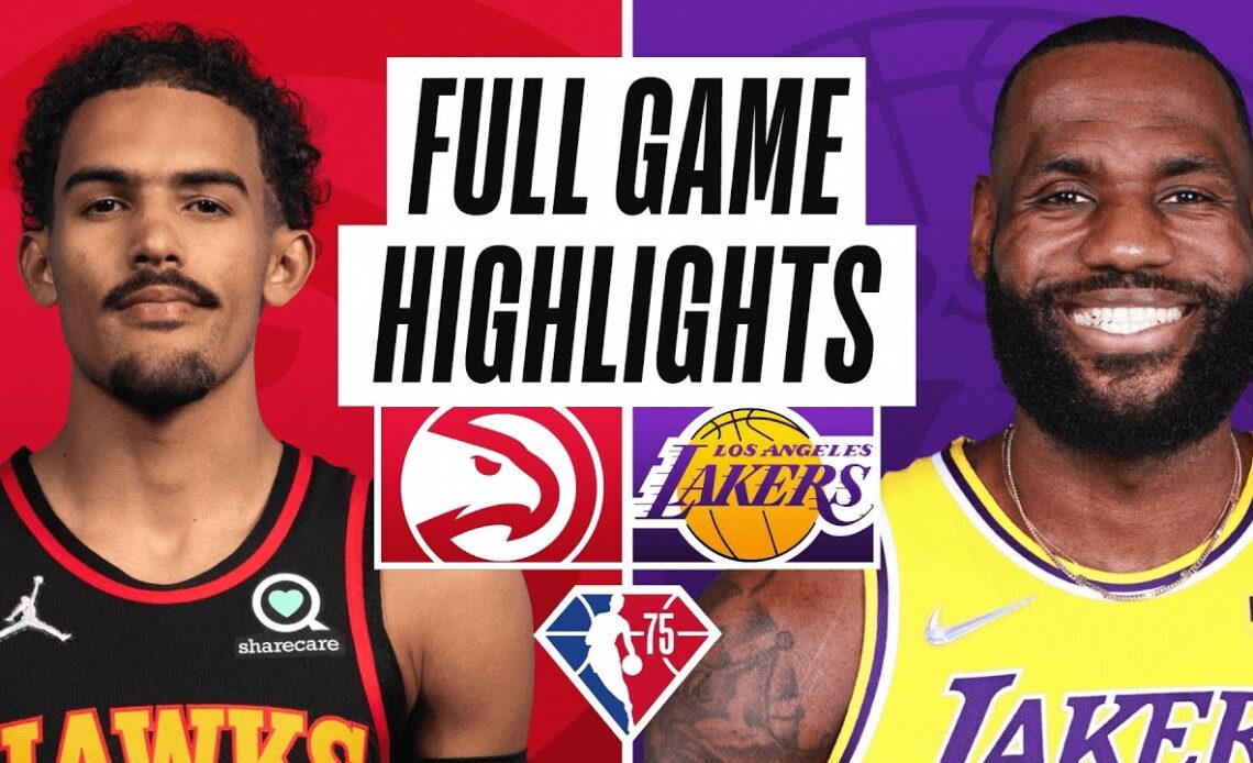 HAWKS at LAKERS | FULL GAME HIGHLIGHTS | January 7, 2022