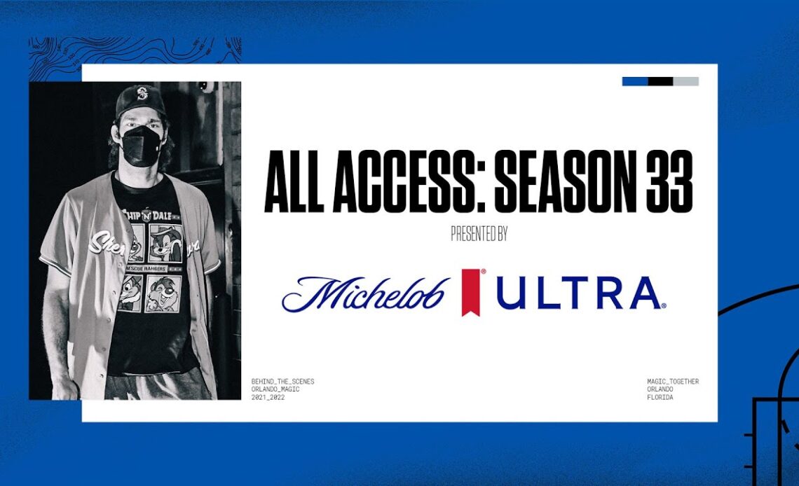 ORLANDO MAGIC ALL ACCESS: EPISODE 6 | PRESENTED BY MICHELOB ULTRA