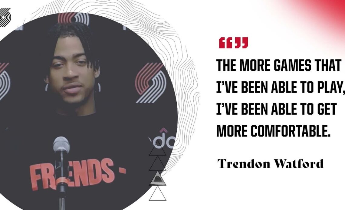 Trendon Watford: "The more games I’ve been able to play, I’ve been able to get more comfortable."