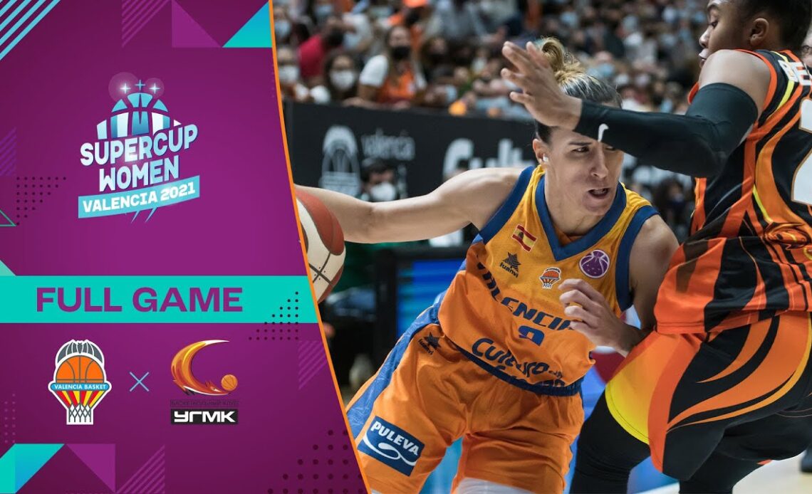 Valencia BC v UMMC Ekaterinburg | Full Game - SuperCup Women 2021