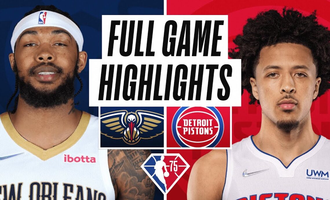 PELICANS at PISTONS | FULL GAME HIGHLIGHTS | February 1, 2022