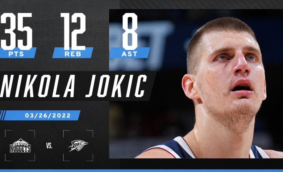 Nikola Jokic delivers with 35 PTS, 12 REB & 8 AST vs. Thunder