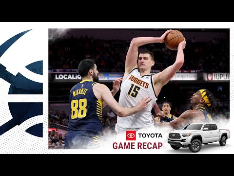 Toyota Game Recap: Nuggets 125 - Pacers 118