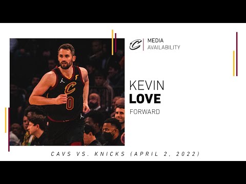 4/2/2022 - Cavs vs. Knicks Postgame: Kevin Love