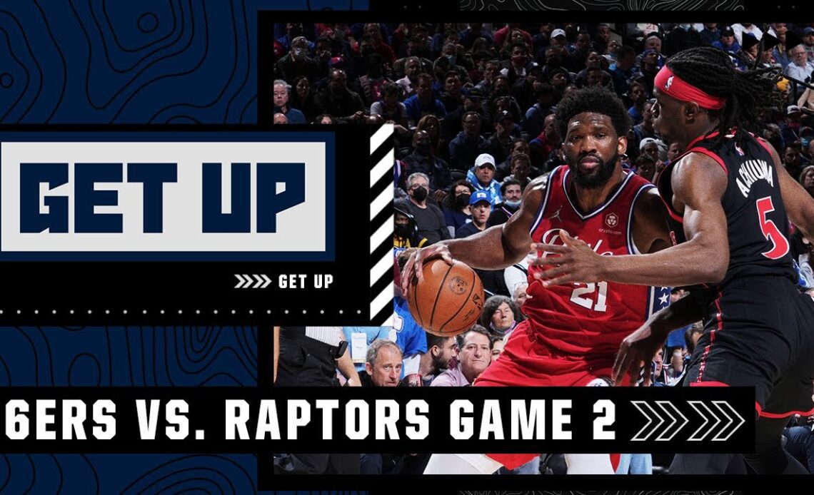 76ers vs. Raptors Game 2 highlights & analysis | Get Up