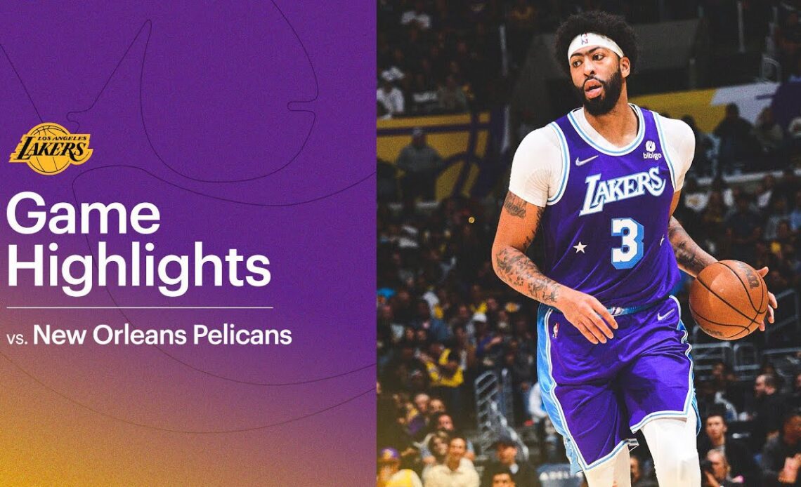 HIGHLIGHTS: Los Angeles Lakers vs New Orleans Pelicans