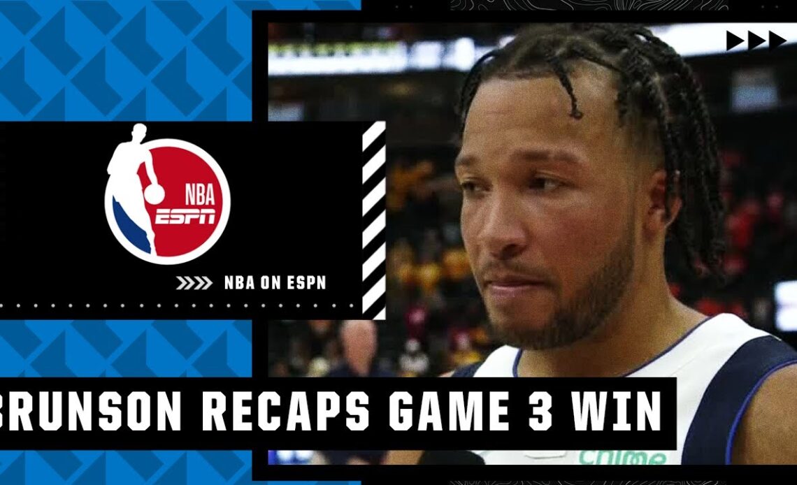 Jalen Brunson after Mavs’ Game 3 victory: I’m just trying to help my team win | NBA on ESPN