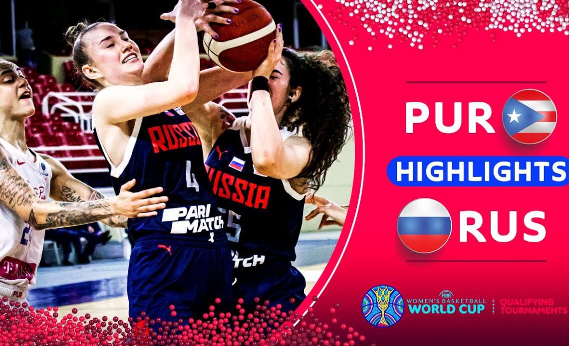 Puerto Rico - Russia | Highlights - #FIBAWWC 2022 Qualifying Tournaments