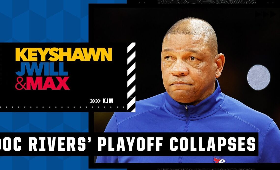 Why is Doc Rivers defending himself about his past playoff collapses? | Keyshawn, JWill and Max
