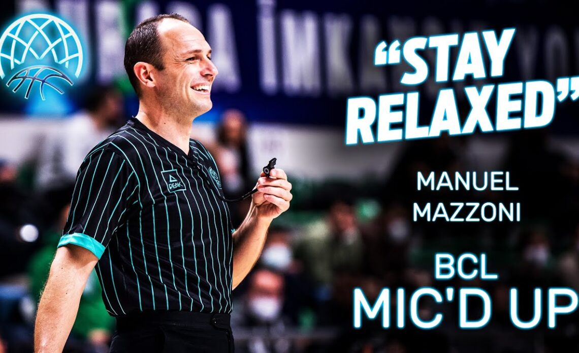 "STAY RELAXED!" Mic'd up moments with Manuel Mazzoni - Referee - Basketball Champions League