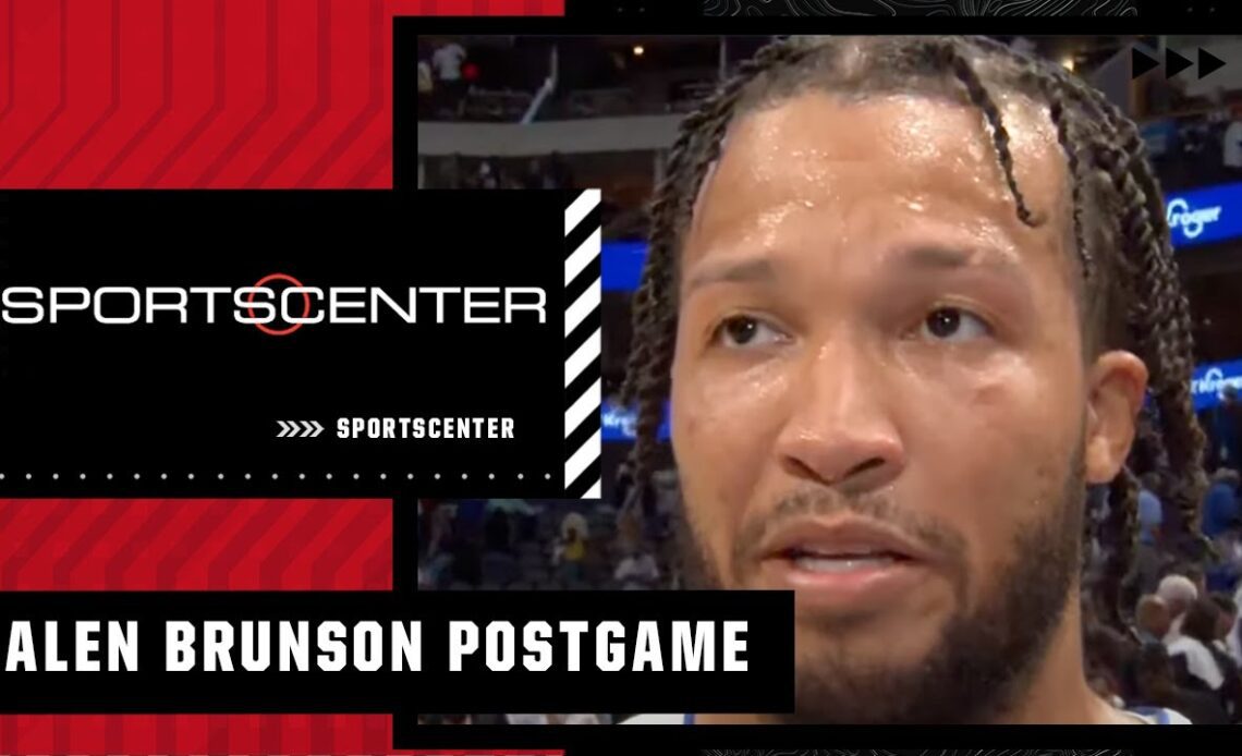 Focused on 1 play, 1 possession, 1 quarter, 1 game at a time - Jalen Brunson | SportsCenter