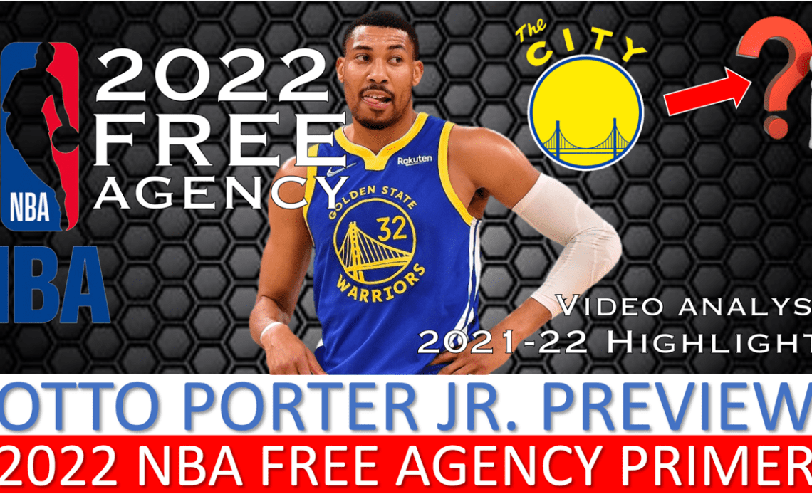 Otto Porter Jr. Free Agency Primer, 2021-22 Season Review & Fit with the Sixers