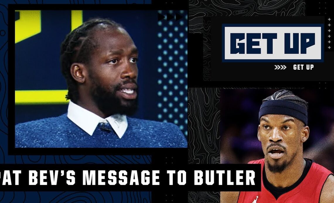 Pat Bev's message to Jimmy Butler vs. the Celtics: Control the game at your own pace! | Get Up