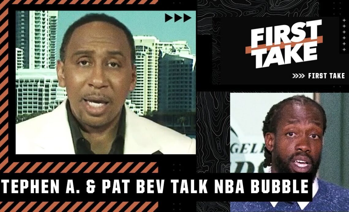 Stephen A. & Pat Bev look back on the challenges of playing in the NBA bubble | First Take