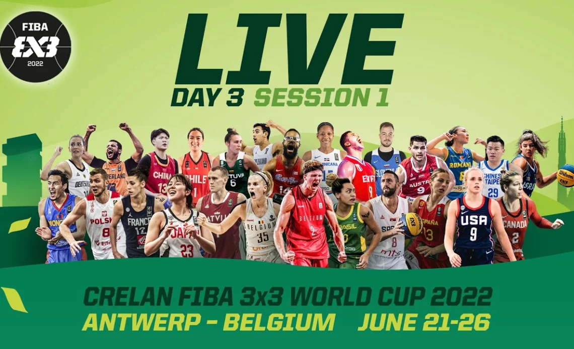 LIVE 🔴 |  Crelan FIBA 3x3 WORLD CUP 2022 | Day 3/Session 1