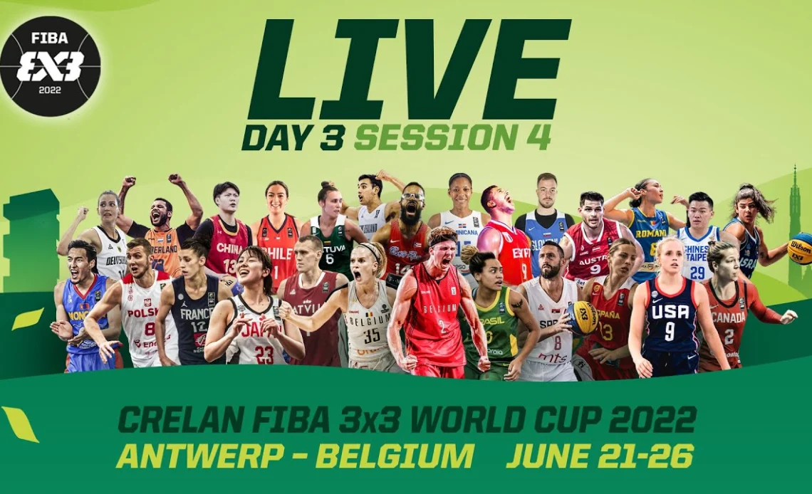 LIVE 🔴 |  Crelan FIBA 3x3 WORLD CUP 2022 | Day 3/Session 4