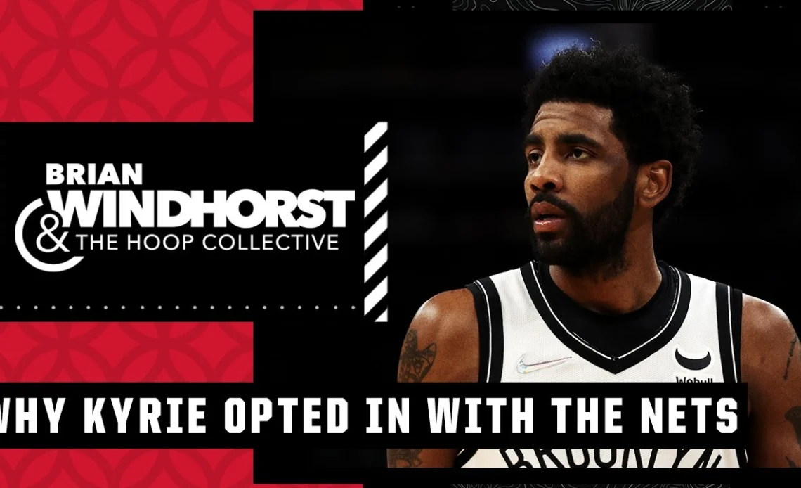 Evaluating why Kyrie Irving opted into his $36.5M option with the Nets | The Hoop Collective