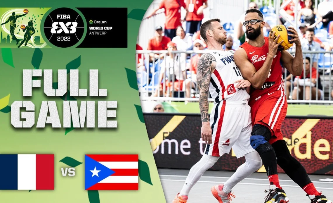 France v Puerto Rico | Men | Full Game | Crelan FIBA 3x3 World Cup 2022