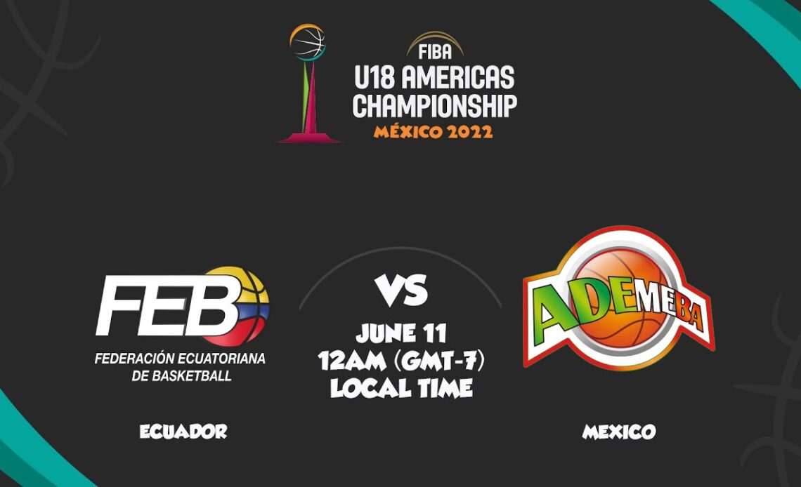 LIVE | Ecuador vs. Mexico - FIBA U18 Americas Championship