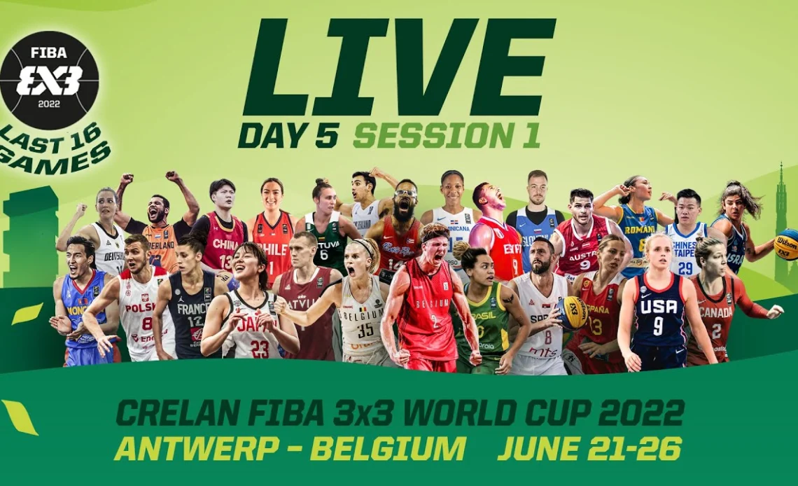 LIVE 🔴 |  LAST 16: Crelan FIBA 3x3 WORLD CUP 2022 | Day 5/Session 1