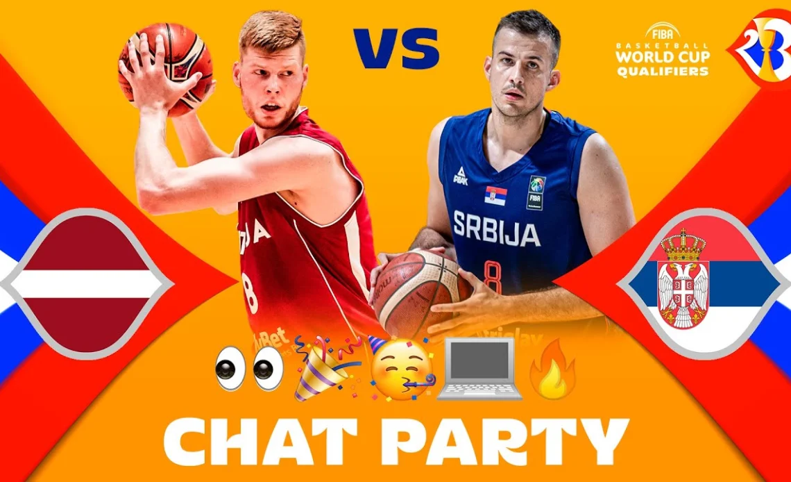 Latvia v Serbia - Chat Party | ⚡🏀 #FIBAWC Qualifiers | #WinForAll