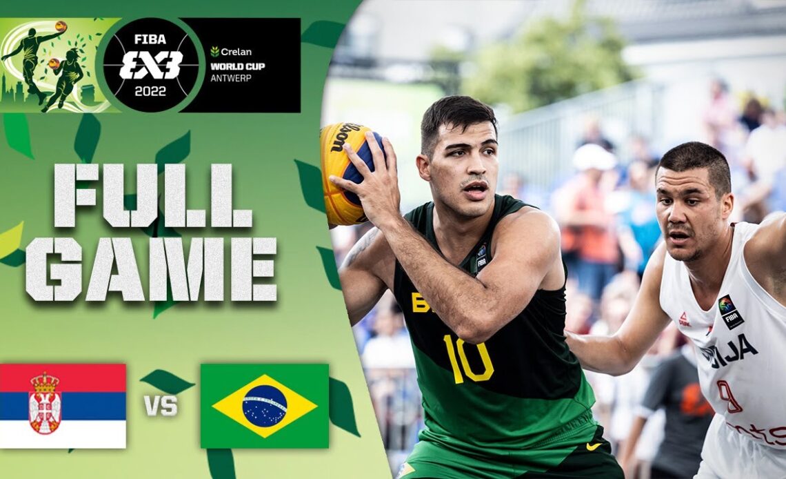 Serbia v Brazil | Men | Full Game | Crelan FIBA 3x3 World Cup 2022