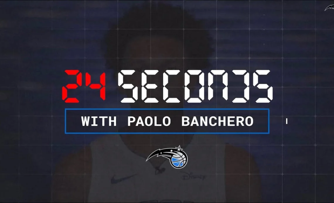 :24 Seconds with Paolo Banchero ⏳