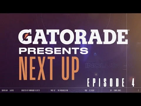 Gatorade Presents Next Up: Episode 4