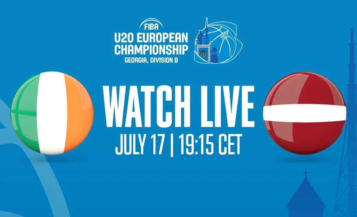 LIVE - Ireland v Latvia | FIBA U20 European Championship 2022 - Division B