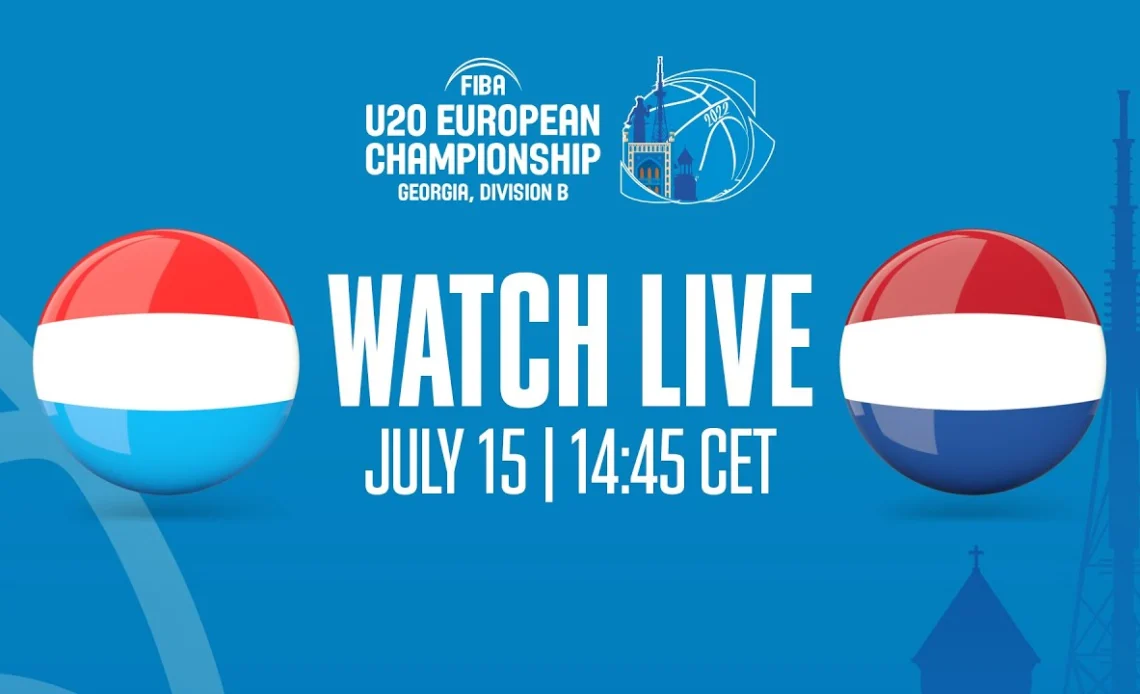 LIVE - Luxembourg v Netherlands | FIBA U20 European Championship 2022 - Division B