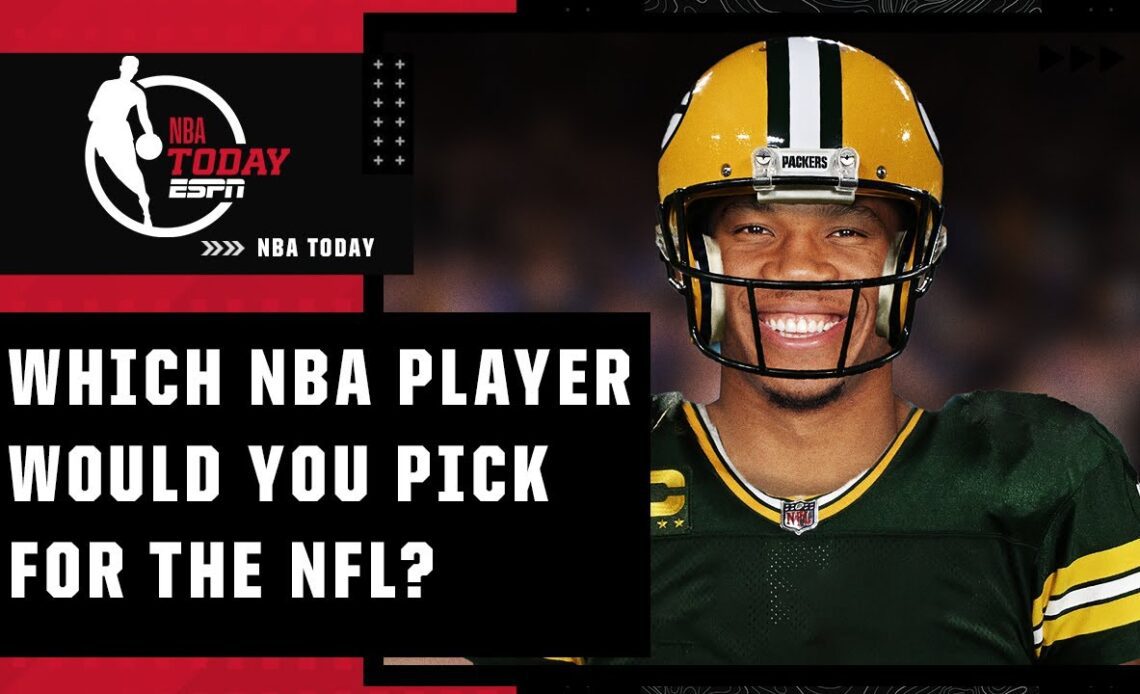 GIANNIS IN THE NFL?! 😳 What NBA player would you pick first to play in the NFL? 🏈 | NBA Today