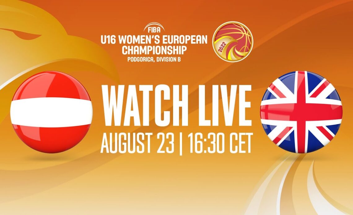 LIVE - Austria v Great Britain | FIBA U16 Women's European Championship 2022 - Division B