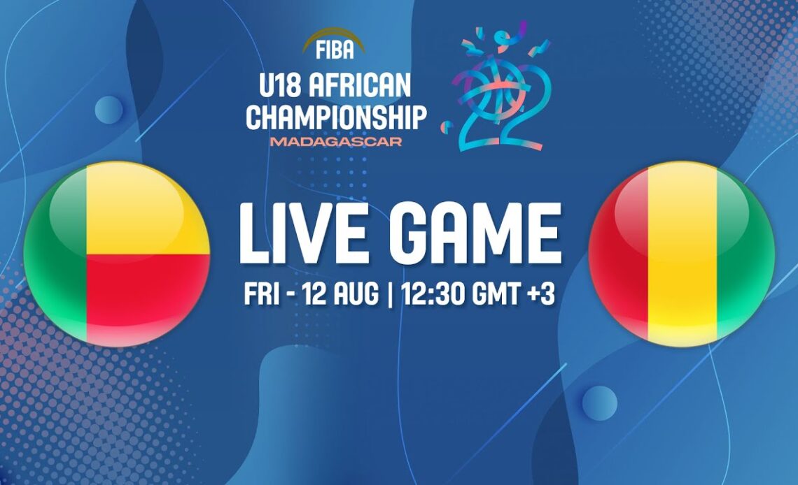 LIVE - Benin v Guinea | FIBA U18 African Championship 2022