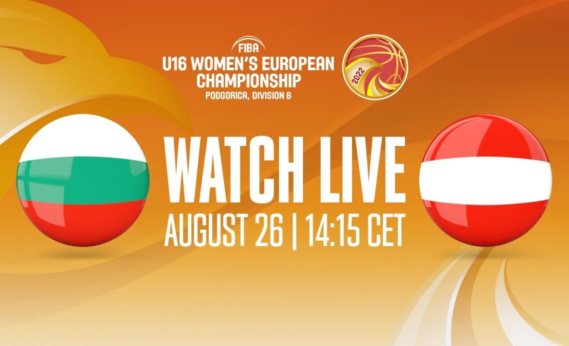 LIVE - Bulgaria v Austria | FIBA U16 Women's European Championship 2022 - Division B