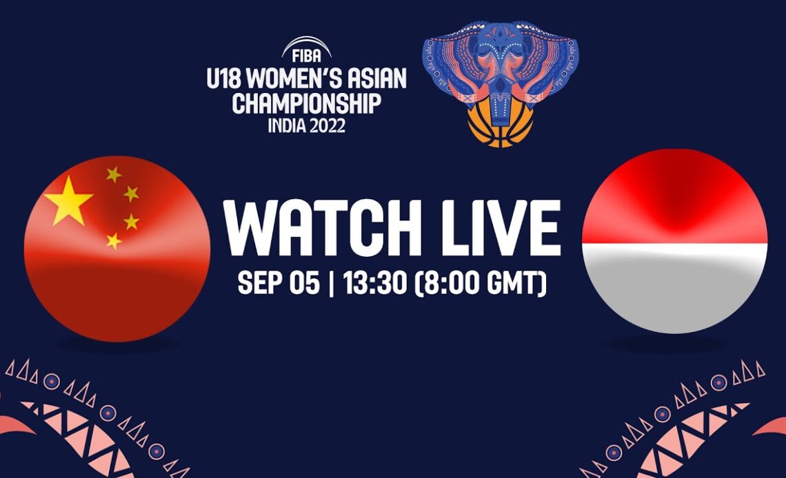 LIVE - China v Indonesia | FIBA U18 Women's Asian Championship 2022 - Division A