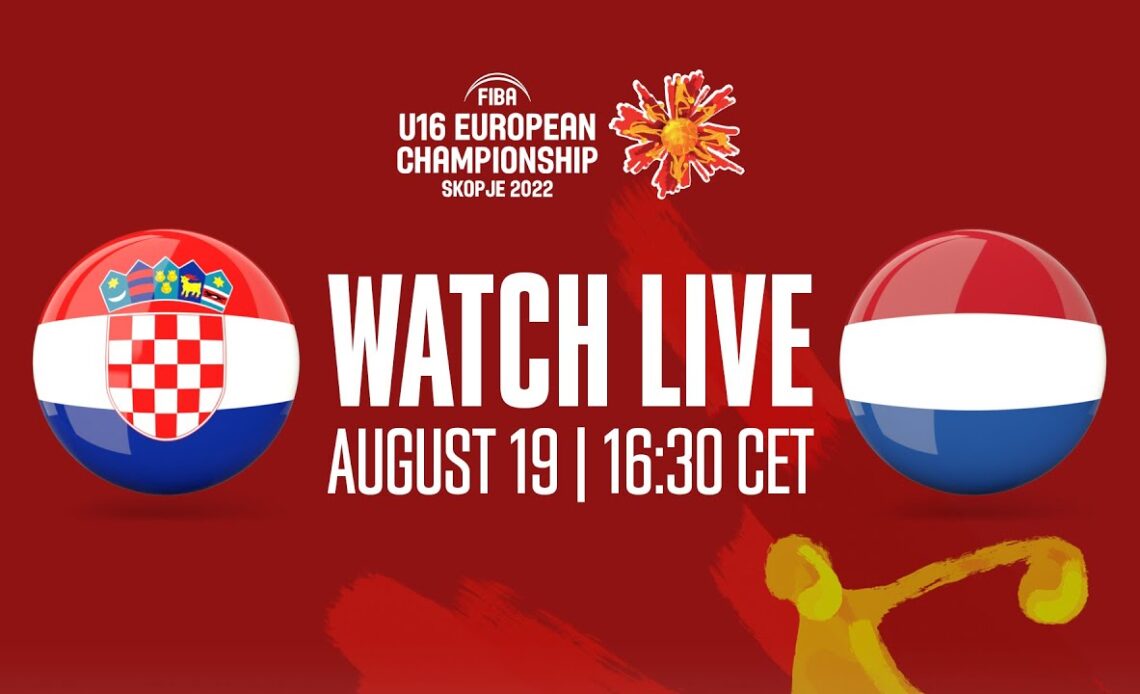 LIVE - Croatia v Netherlands | FIBA U16 European Championship 2022