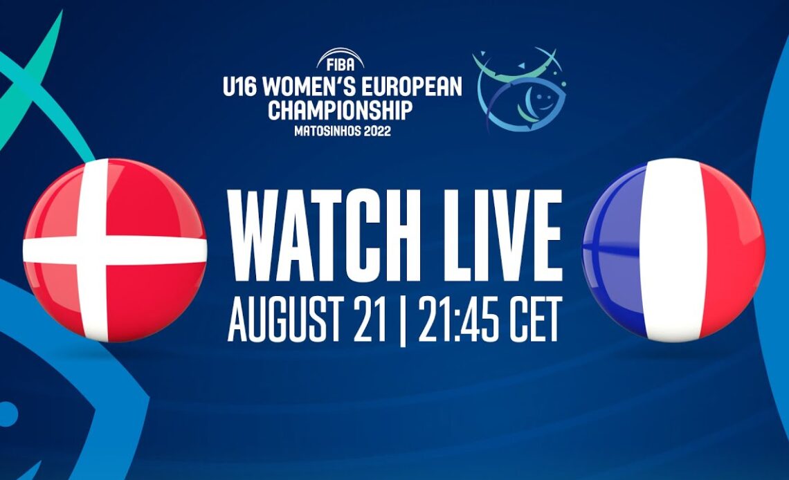 LIVE - Denmark v France | FIBA U16 Women's European Championship 2022
