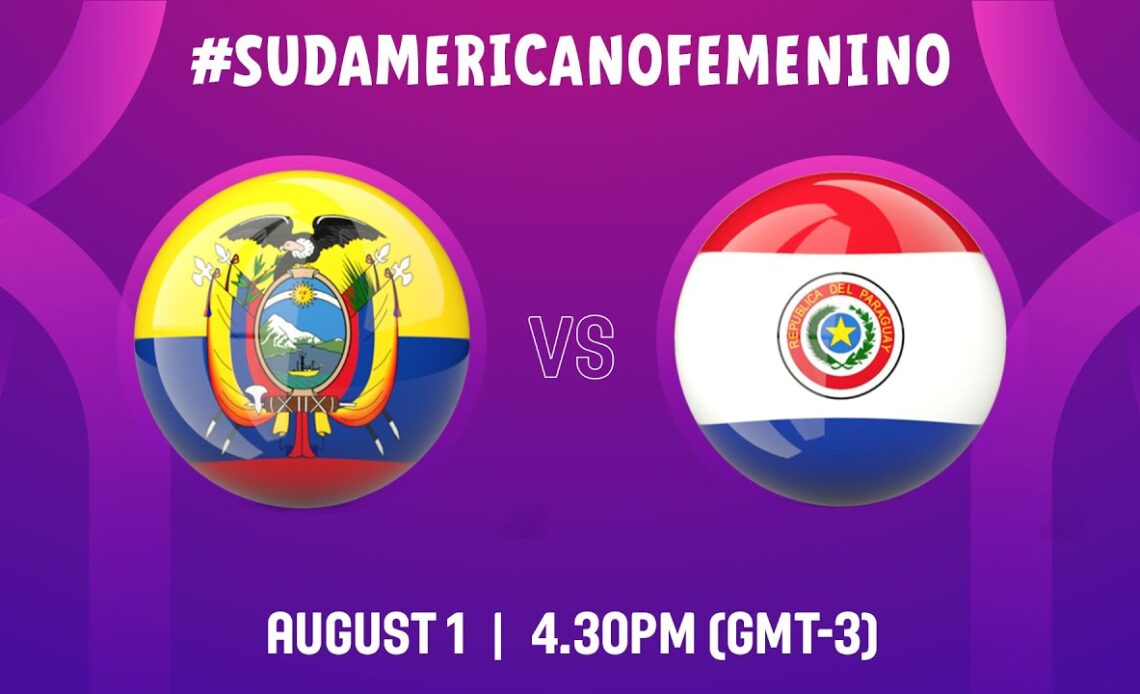 LIVE - Ecuador v Paraguay | South American Womens Championship 2022