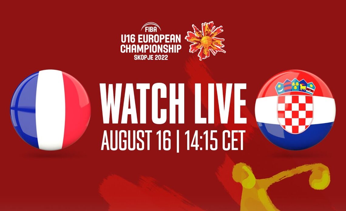 LIVE - France v Croatia | FIBA U16 European Championship 2022