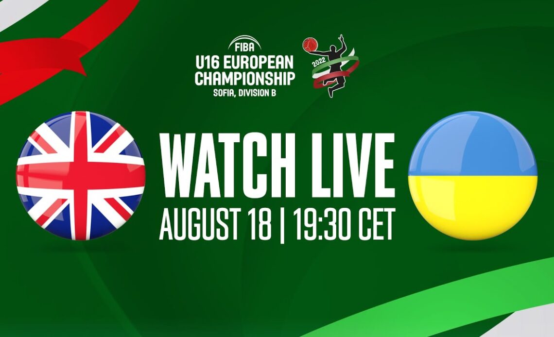 LIVE - Great Britain v Ukraine | FIBA U16 European Championship 2022 - Division B