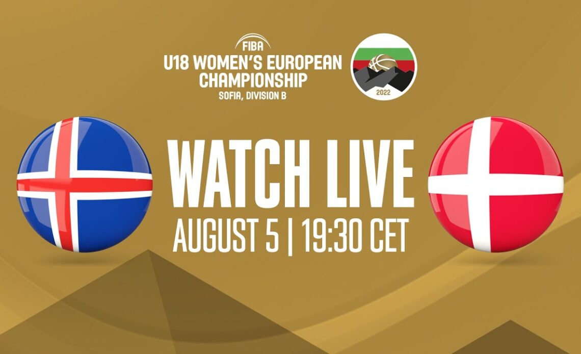 LIVE - Iceland v Denmark | FIBA U18 Women's European Championship 2022 - Division B