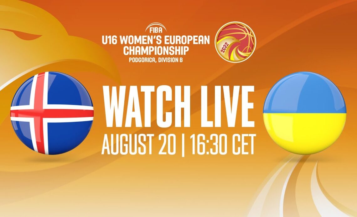 LIVE - Iceland v Ukraine | FIBA U16 Women's European Championship 2022 - Division B