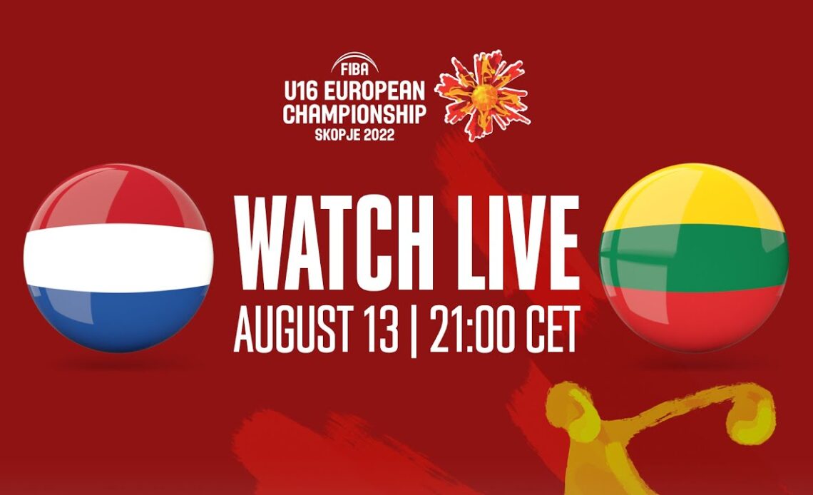 LIVE - Netherlands v Lithuania | FIBA U16 European Championship 2022
