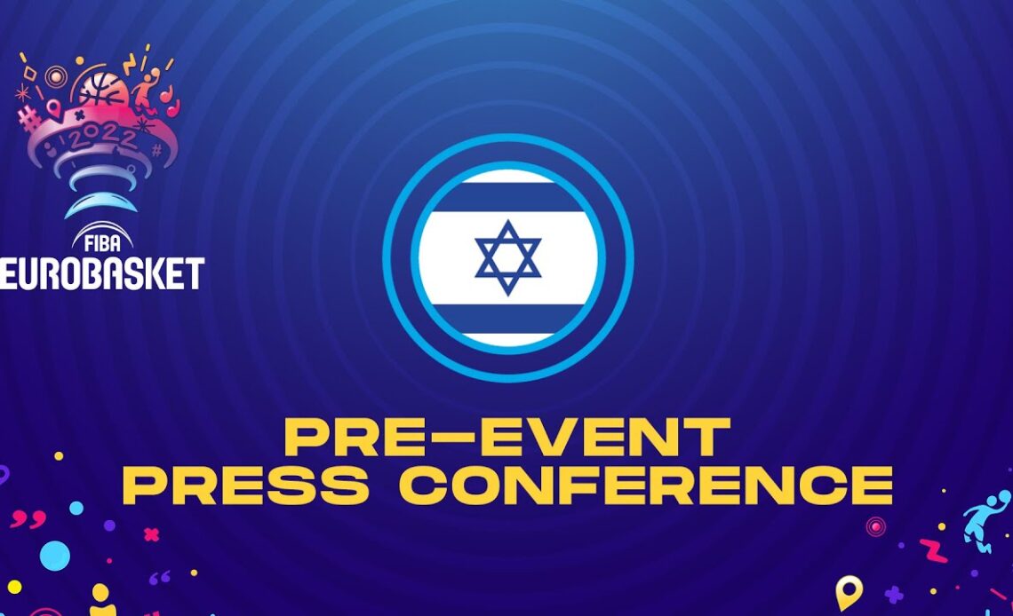 LIVE | Pre-Event Press Conference: Israel | FIBA EuroBasket 2022