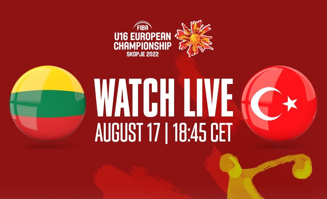 LIVE | QUARTER-FINALS: Lithuania v Turkey | FIBA U16 European Championship 2022