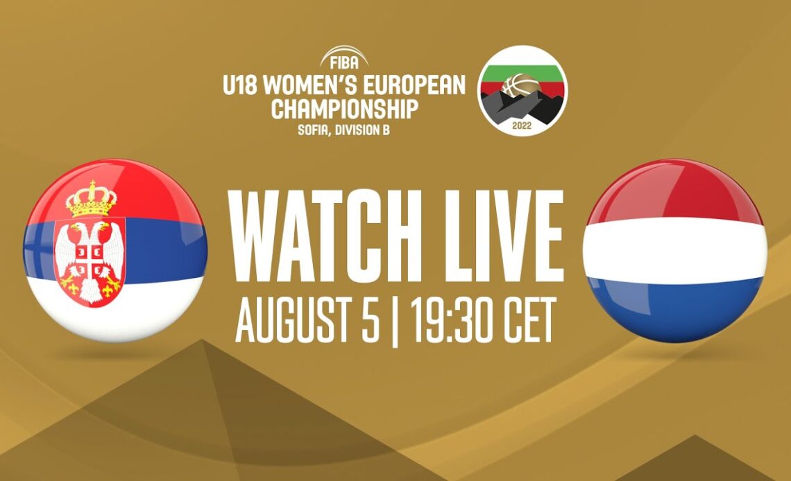LIVE | QUARTER-FINALS: Serbia v Netherlands | FIBA U18 Women's European Championship 2022 - Div. B