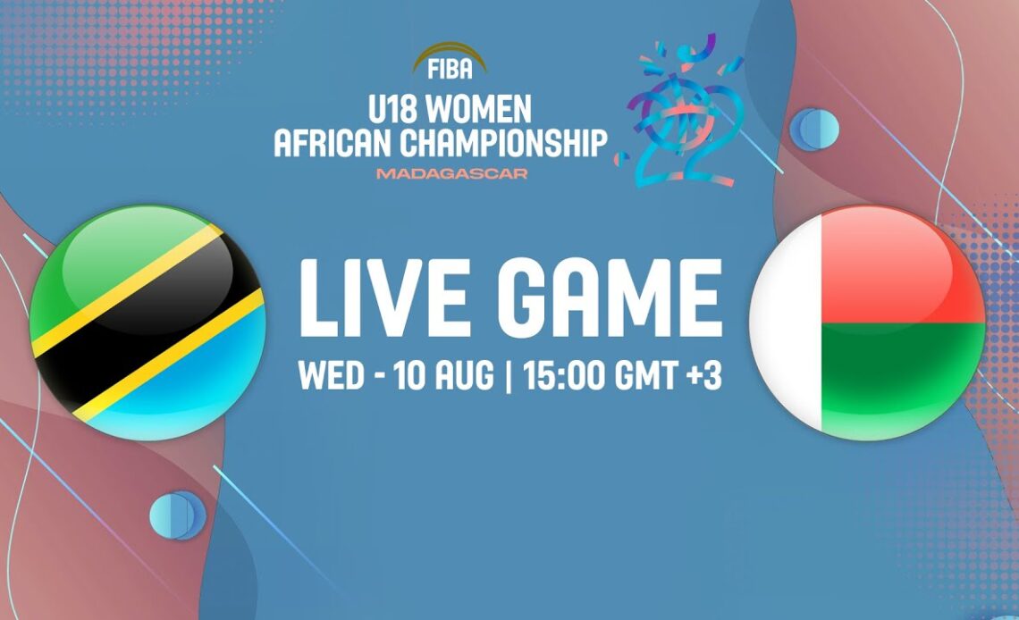 LIVE | QUARTER-FINALS: Tanzania v Madagascar | FIBA U18 African Women's Championship 2022