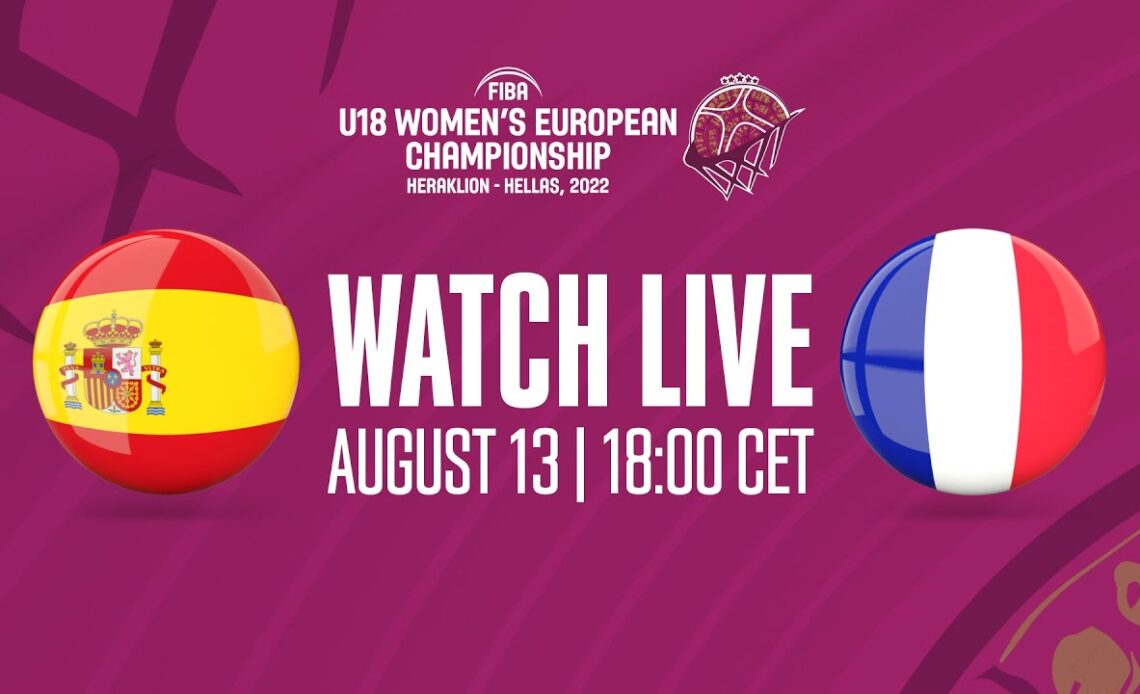 LIVE | SEMI-FINALS: Spain v France | FIBA U18 Women's European Championship 2022